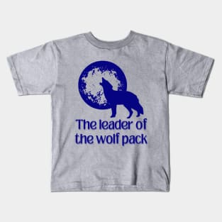 The Leader of the wolf pack Kids T-Shirt